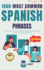 1000 Most Common Spanish Phrases: 1000 COMMON PHRASES to learn SPANISH and improve your vocabulary while having fun! Bilingual book