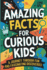 Amazing Facts for Curious Kids: A Journey Through Fun and Fascinating Discoveries