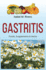 GASTRITIS. Foods, Supplements & Herbs: Information, Recipes, Juices and Natural Remedies.