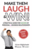 Make Them Laugh and Win!: A Practical Guide for Success in Personal & Business Relationships