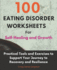 100 Eating Disorder Worksheets for Self-Healing and Growth: Practical Tools and Exercises to Support Your Journey to Recovery and Resilience