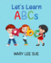 Let's Learn: ABCs: An alphabet adventure from A to Z