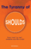 The Tyranny of Shoulds