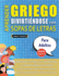 Aprender Griego Divirtindose Con Sopas De Letras-Para Adultos-Descubre Cmo Mejorar Tu Vocabulario Con 2000 Palabras Escondidas Y Practica En...Y Folleto De Actividades (Spanish Edition)