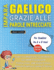 Impara Gaelico Grazie Alle Parole Intrecciate-Per Bambini Da 6 a 8 Anni-Scopri Come Migliorare Il Tuo Vocabolario Con 2000 Crucipuzzle E Pratica a...E Libretto Di Attivit (Italian Edition)