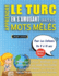 APPRENDRE LE TURC EN S'AMUSANT GRCE AUX MOTS MLS - POUR LES ENFANTS DE 8  10 ANS - Dcouvrez Comment Amliorer Son Vocabulaire Avec 2000 Mots Cachs Et S'entraner  La Maison - 100 Grilles De Jeux - Matriel Pdagogique Et Cahier D'activits