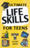 Ultimate Life Skills for Teens: Essentials for Real-World Success in Money, Cooking, Career, and So Much More- Build Skills and Confidence with Fun, Easy-to-Follow Activities