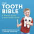 The Tooth Bible: A Parent's Guide to Their Child's Smile