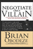 Negotiate Like A Villain: Practical Multi-disciplinary Negotiation Tactics That Dominates Every time