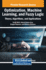 Optimization, Machine Learning, and Fuzzy Logic: Theory, Algorithms, and Applications