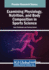 Examining Physiology, Nutrition, and Body Composition in Sports Science