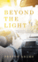 Beyond the Light: Stepping Into the Light of Miracles and Healing