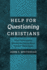 Help for Questioning Christians