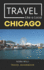 Travel Like a Local Chicago: Chicago Illinois Travel Guidebook