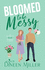 Bloomed to Be Messy: A Small Town Sweet Romantic Comedy