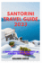 Santorini Travel Guide 2023