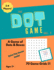 The Dot Game, Volume 2: A Strategy Game of Dots and Boxes