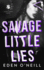 Savage Little Lies: A Dark High School Bully Romance