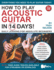 How to Play Acoustic Guitar in 14 Days: Daily Lessons for Absolute Beginners
