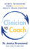 Clinician to Coach: Secrets to Building Your Successful Health Coach Practice