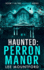 Haunted: Perron Manor: 1