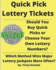 Quick Pick Lottery Tickets: Should You Buy Quick Picks Or Choose Your Own Lottery Numbers? Which Method Wins Major Lottery Jackpots More Often?