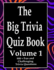 The Big Trivia Quiz Book, Volume 1: 800 Questions, Teasers, and Stumpers For When You Have Nothing But Time Paperback - 800 MORE Fun and Challenging Trivia