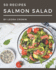 50 Salmon Salad Recipes: A Salmon Salad Cookbook for All Generation