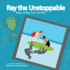 Ray the Unstoppable: Tales of the Can-Do Kid