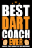 Best Dart Coach Ever: Cool Dart Coach Journal Notebook-Gifts Idea for Dart Coach Notebook for Men & Women