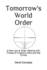 Tomorrow's World Order: A New Law & Order. Dealing with Threats of Invasions, Wars and War Crimes