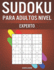 Sudoku Para Adultos Nivel Experto: 300 Sudoku Difciles, Muy Difciles Y Extremos Para Adultos (Spanish Edition)