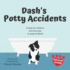 Dashs Potty Accidents: a Book for Children Who Have Pee Or Poop Accidents (Dash Learns Life Skills)