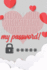 The Only Thing Stronger Than My Love for You is My Password! : Great Valentine's Day Gift! Keep Your Website Login Credentials, Software Key, Crypto...Logbook. (Handy Password Keeper Collection)