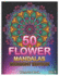 50 Flower Mandalas Midnight Edition: Big Mandala Coloring Book for Adults 50 Images Stress Management Coloring Book For Relaxation, Meditation, Happiness and Relief & Art Color Therapy (Volume 5)