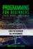 Programming for Beginners: This Book Includes: Linux for Beginners Sql for Beginners