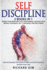 Self-Discipline: 2 Books in 1-Rewire Your Brain and Stop Overthinking. Increase Your Mental Toughness, Self Confidence and Willpower. How to Develop...Habits and Self Control to Achieve Your Goal