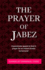 The Prayer of Jabez: a Passionate Appeal to God in Prayer for Instant Turnarround