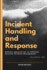 Incident Handling and Response: a Holistic Approach for an Efficient Security Incident Management