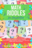 Math Riddles for Smart Kids: Over 400 Challenging Math Riddles, Trick Questions and Brain Teasers That Kids and Family Will Love to Solve (Riddles for Kids)