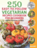 250 Easy-to-Follow Vegetarian Recipes Cookbook for Beginners: Healthy Vegetarian Cooking