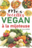 Mes recettes vegan  la mijoteuse: Livre de cuisine vegan avec 85 recettes vegan faciles et dlicieuses en moins de 10 min de prparation; recettes vegan inratables  la mijoteuse / la cocotte