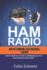 HAM RADIO 2020 For Technicians, Extras and General License: A Quick Reference to Obtaining License and Setting up Ham Radio