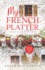 My French Platter: a Journey to a Dream Life in France