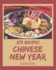 275 Chinese New Year Recipes: Everything You Need in One Chinese New Year Cookbook!