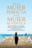 De la Mujer Perfecta a la Mujer Autentica. Vence el miedo a ser autentica, eleva tu consciencia, recupera tu autoestima, abre tu mente y corazn para sentir paz.