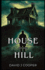 House on the Hill: A gripping short story with twist you won't see coming