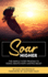 Soar Higher: The Simple 7-Step Process To Rising Above Every Limiting Belief"