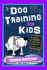 Dog Training for Kids, Dog Care, Dog Behavior, Dog Grooming, Dog Ownership, Dog Hand Signals, Easy, Fun Training * Fast Results, Golden Retriever Training, Dog Training For Kids