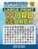 SUPERSIZED FOR CHALLENGED EYES, Book 18: Super Large Print Word Search Puzzles